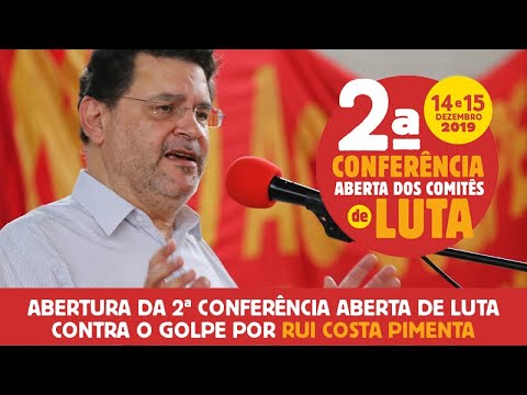 Veja o discurso de abertura de Rui Costa Pimenta na 2° conferência aberta de luta contra o golpe
