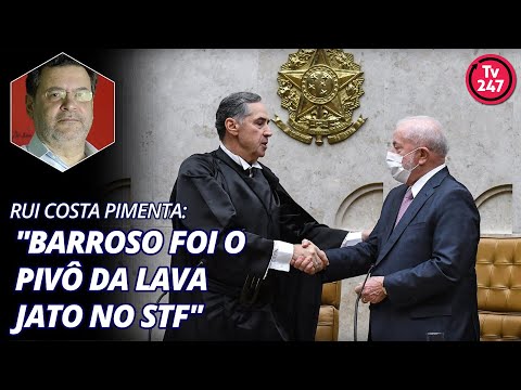 Rui Costa Pimenta: "Barroso foi o pivô da Lava Jato no STF" (29.09.23)