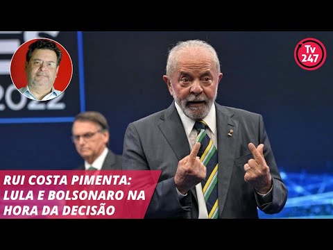 Rui Costa Pimenta: Lula e Bolsonaro na hora da decisão