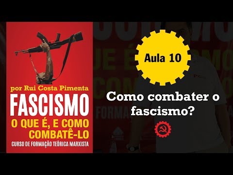 Fascismo o que é e como combatê-lo | Aula10 | Como combater o fascismo - aula completa