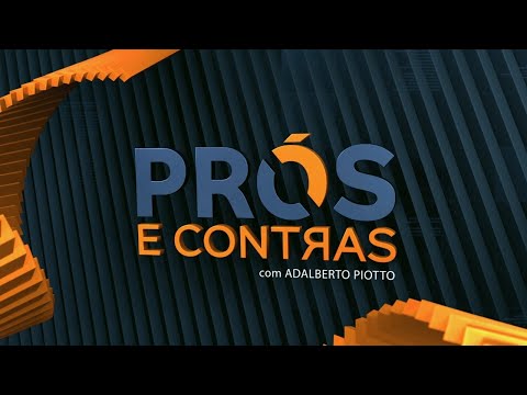 PRÓS E CONTRAS  - 27/06/2022