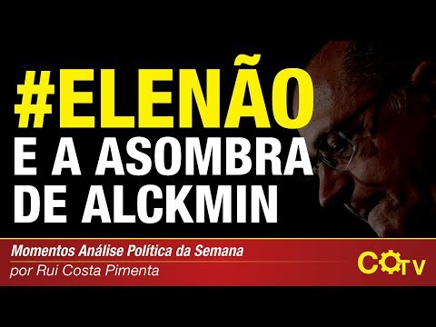 #elenão e a asombra de Alckmin