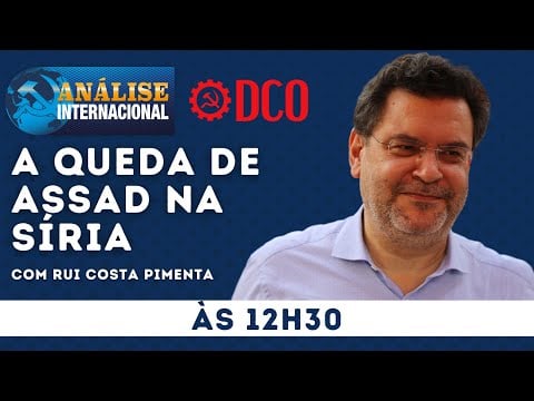 A queda de Assad na Síria - Análise Internacional, com Rui Costa Pimenta nº 213 - 09/12/24