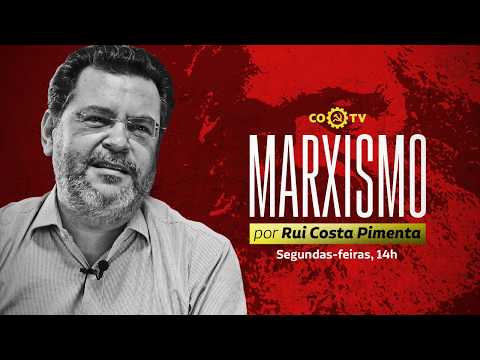 Marxismo, com Rui Costa Pimenta - nº1 - Teoria e Prática