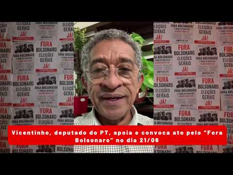 Vicentinho, deputado do PT, apoia e convoca ato pelo “Fora Bolsonaro” no dia 21/06