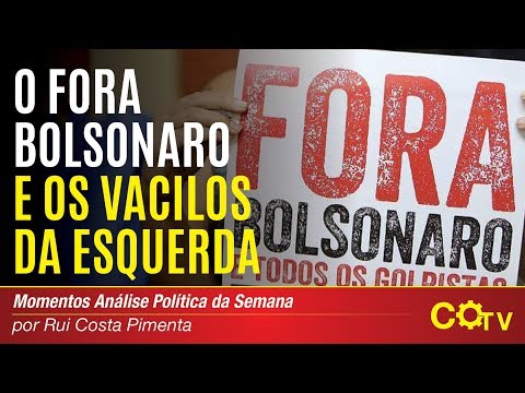 O Fora Bolsonaro e os vacilos da esquerda