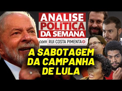 A sabotagem da campanha de Lula - Análise Política da Semana, com Rui Costa Pimenta - 19/02/2022