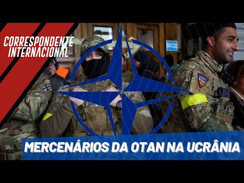 Mercenários da OTAN na Ucrânia - Correspondente Internacional nº 111 - 15/09/22