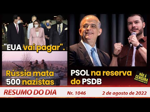 "EUA vai pagar". Ucrânia: 500 nazistas mortos. PSOL reserva do PSDB - Resumo do Dia Nº 1046 - 2/8/22