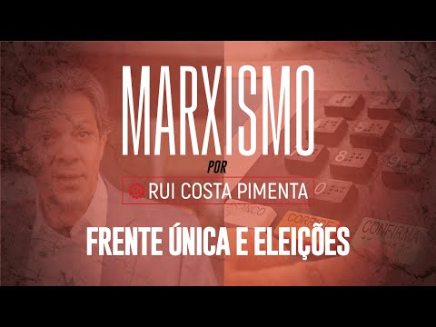Frente Única e Eleições - Marxismo, com Rui Costa Pimenta nº 61 - 24/10/22