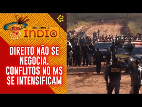 Direito não se negocia. Conflitos no MS se intensificam. - Programa de Índio nº 166 - 23/7/24