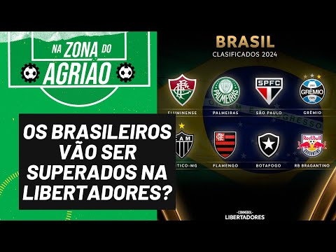 Como estão os brasileiros na Libertadores? - Na Zona do Agrião - 20/05/24