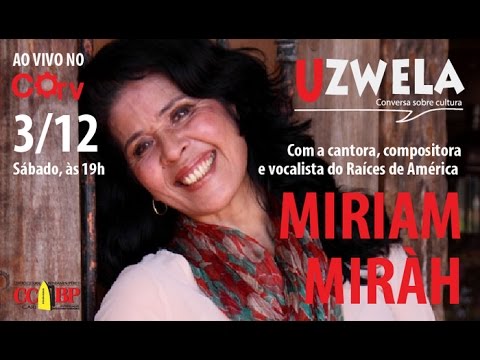 Uzwela - Programa nº 7 - Conversas sobre cultura com Míriam Miràh