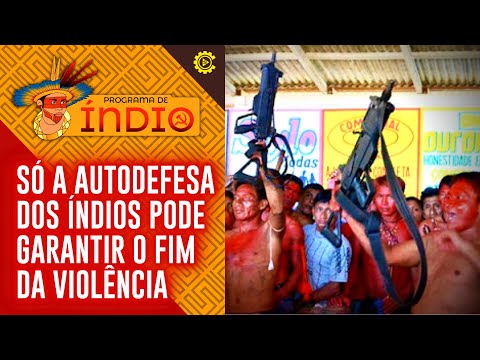 Só a autodefesa dos índios pode garantir o fim da violência - Programa de Índio nº 99 - 19/07/22