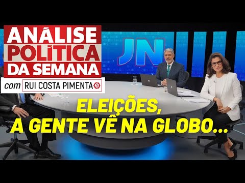 Eleições, a gente vê na Globo... - Análise Política da Semana, com Rui Costa Pimenta - 27/08/22