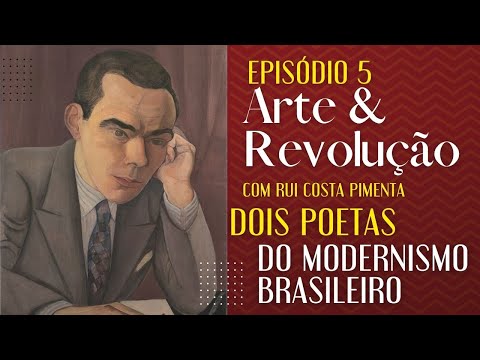 Dois poetas do Modernismo brasileiro - Arte e Revolução - 24/05/22