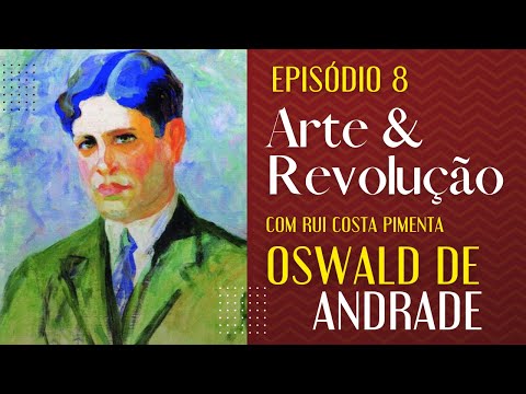 Oswald de Andrade - Arte e Revolução - 10/11/22