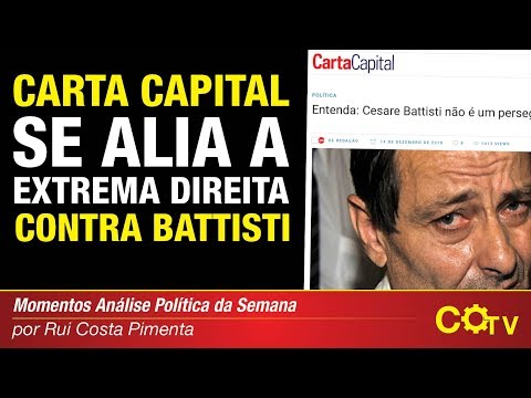 Carta capital se alia a extrema direita contra Battisti