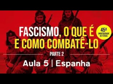Fascismo: o que é e como combatê-lo - Parte 2 | Aula 5 | Espanha (2ª Parte)