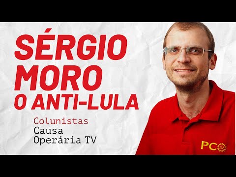 Sérgio Moro, o anti-Lula - Colunistas da COTV | Henrique Áreas