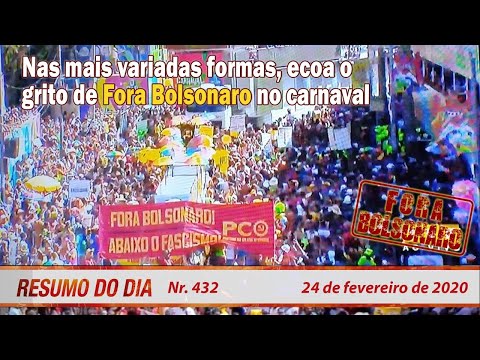 Nas mais variadas formas, ecoa o grito de "Fora Bolsonaro" no carnaval - Resumo do Dia 432 24/02/20