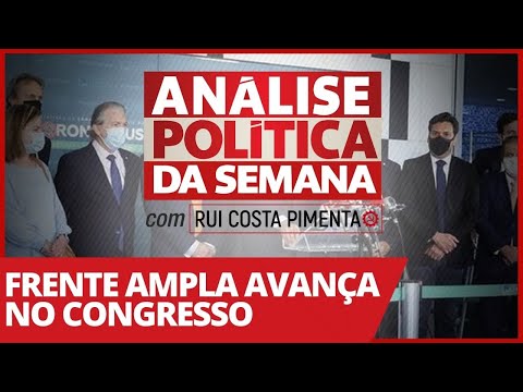 Frente Ampla avança no Congresso - Análise Política da Semana - 19/12/20