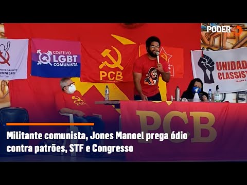 Militante comunista prega ódio contra patrões, STF e Congresso
