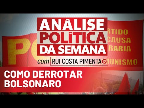 Como derrotar Bolsonaro - Análise Política da Semana - 20/06/20