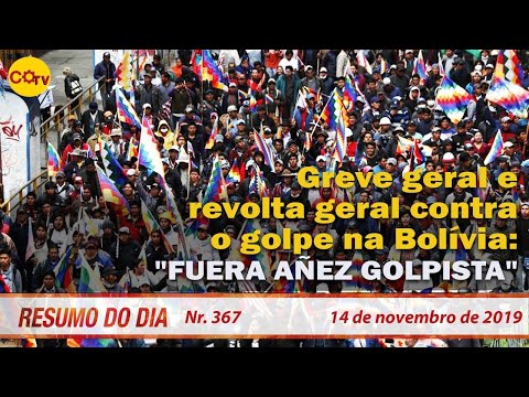 Greve geral e revolta contra o golpe na Bolívia. "Fuera Añez golpista". Resumo do Dia 367 14/11/19