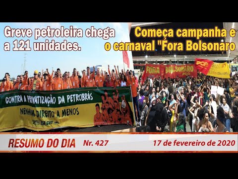 Greve petroleira chega a 121 unidades. Começa a campanha "Fora Bolsonaro". Resumo do Dia 427