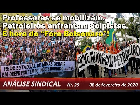 Professores se mobilizam. Petroleiros enfrentam golpistas. Fora Bolsonaro! Análise Sindical 29