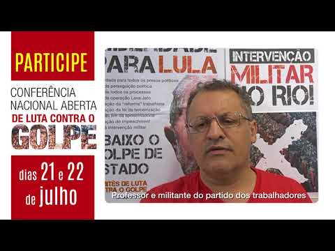 Venha lutar pela liberdade de Lula, participe da da conferência de luta contra o golpe