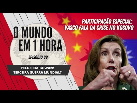 Pelosi em Taiwan: Terceira Guerra Mundial? | O Mundo em 1 Hora #88 (Podcast)