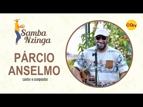 Samba Nzinga nº 39 - Párcio Anselmo, cantor e compositor