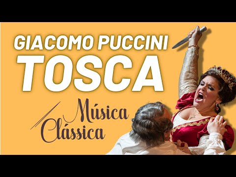 Ciclo das óperas completas de Giacomo Puccini - Tosca - Música Clássica nº 70 - 06/05/22