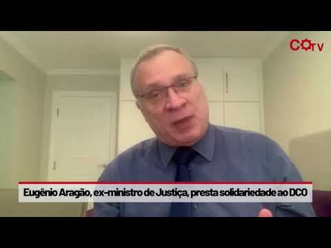 Eugênio Aragão, ex-ministro da Justiça, presta solidariedade ao DCO
