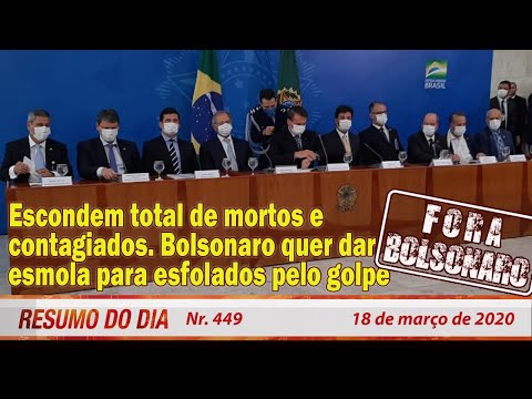 Escondem total de mortos e contagiados. Bolsonaro quer esmola para esfolados pelo golpe | RD 449