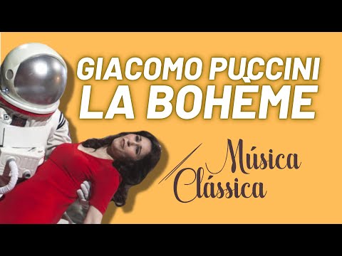 Ciclo das óperas completas de Giacomo Puccini - La Bohème - Música Clássica nº 69 - 29/04/22