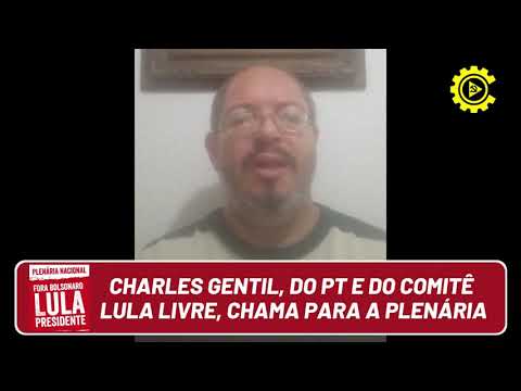 Charles Gentil, do PT e do Comitê Lula Livre, convoca para a Plenária Nacional do Bloco Vermelho