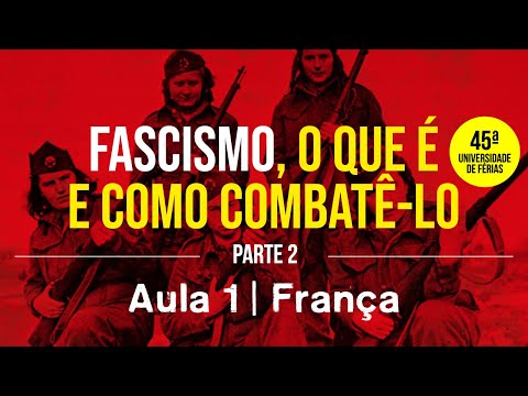 Fascismo: o que é e como combatê-lo - Parte 2 | Aula 1 | França (1ª Parte)