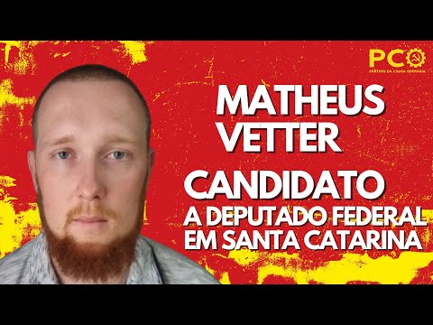 Conheça Matheus Vetter, candidato do PCO a deputado federal em Santa Catarina