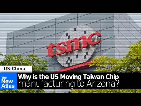 Why is the US Moving Taiwan's Chip Manufacturing to Arizona?