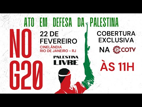 EXCLUSIVO: Ato em defesa da Palestina no G20 - 22/02/24