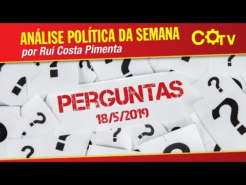 Perguntas da Análise Política da Semana | 18/5/2019