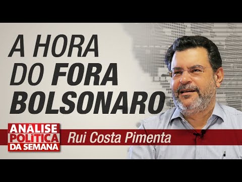 A hora do Fora Bolsonaro - Análise Política da Semana 3/8/19