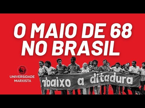 Universidade Marxista nº 89 - 50 anos do maio de 1968 no Brasil e crise da ditadura