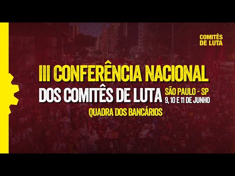 III Conferência Nacional dos Comitês de Luta - 10/06/23