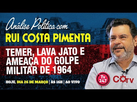 Temer, Lava Jato e ameaça do golpe militar de 64 | Transmissão da Análise na TV 247 - 26/3/19