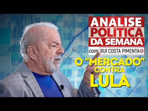O "mercado" contra Lula - Análise Política da Semana, com Rui Costa Pimenta - 12/11/22