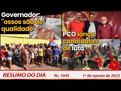 Governador: "ossos são de qualidade". PCO lança candidatos de luta - Resumo do Dia Nº 1045 - 1/8/22